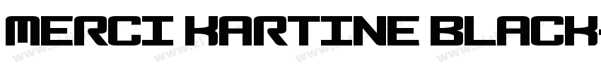 Merci Kartine Black字体转换 Merci Kartine Black字体转换